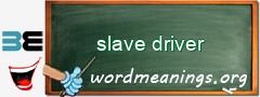 WordMeaning blackboard for slave driver